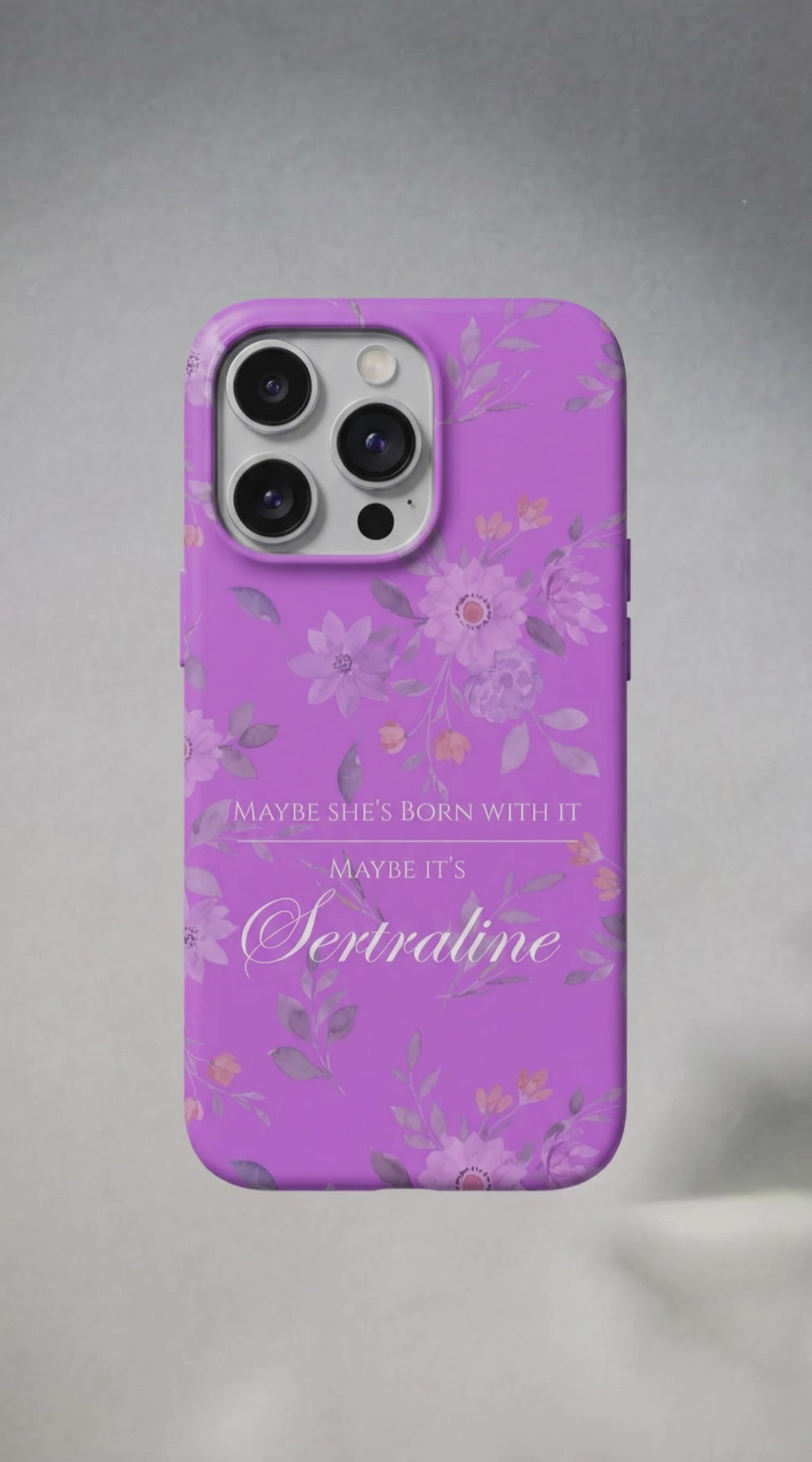 Sertraline Phone Case, 'Maybe she's born with it, Maybe It's Sertraline' Ladies phone cover, Tough Dual-layer case for Apple iPhone